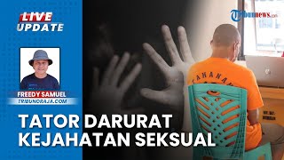 Kejahatan Seksual Cukup Tinggi di Tana Toraja, Mayoritas Pelaku Ayah, Paman, Guru hingga Tukang Ojek