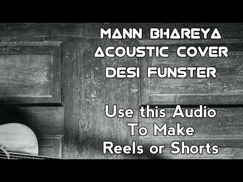 Mann Bhareya - Acoustic