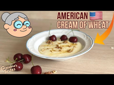 AMERICAN CREAM OF WHEAT RECIPE | GRANDMA’S TASTES