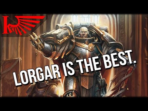 Why I Think Lorgar Is The Best Primarch