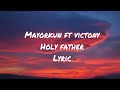 Mayorkun & Victony - Holy Father Lyrics - Copportun