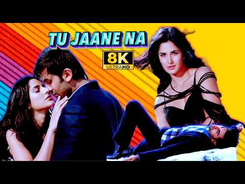 Tu Jaane Na 8K Full Video Song | Ajab Prem Ki Ghazab Kahani | Atif Aslam | Ranbir Kapoor, Katrina