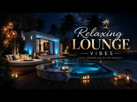 Luxury chillout lounge | Deep house music for relaxing lounge vibes & tropical night nights