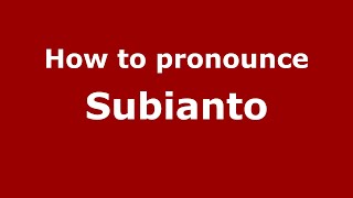 How to pronounce Subianto