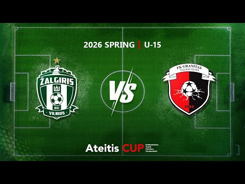 FK ”Žalgiris” Vilnius — FK ”Granitas” Vilnius / Ateitis CUP 2026 SPRING | U-15, Group B