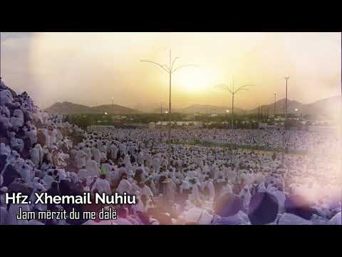 Hfz. Xhemail Nuhiu - Jam mërzit du me dalë