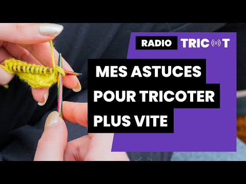 🔴 🎙️Podcast Tricot - Radio Tricot : Tricoter plus vite