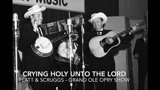 Crying Holy Unto the Lord   Flatt   Scruggs live