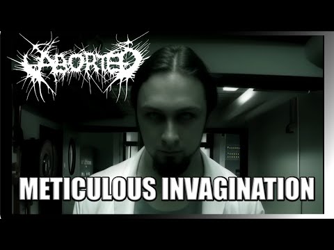 Meticulous Invagination - Aborted