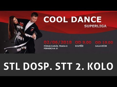 COOL DANCE SUPERLIGA 2018 | PRAHA, 2.6. | STL DOSPĚLÍ STT | 2. kolo