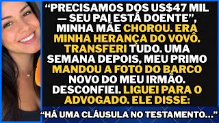 “Precisamos dos US$47 mil de volta — seu pai está doente”, minha mãe chorou. Era minha herança.