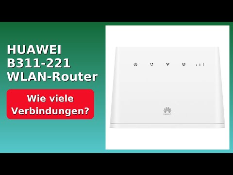 BEWERTUNG (2025): HUAWEI B311-221 WLAN-Router. WESENTLICHE Einzelheiten