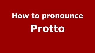 How to pronounce Protto