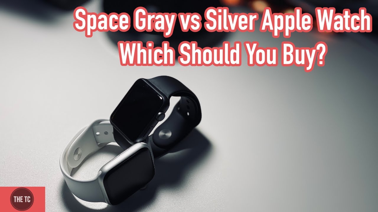 Space Gray vs Silver Apple Watch - Which Should You Buy?