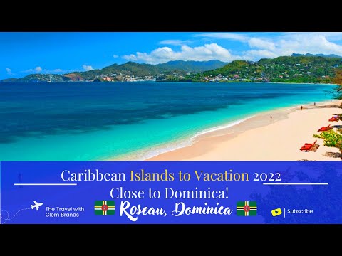 Caribbean Islands to vacation 2022   Islands close to Dominica