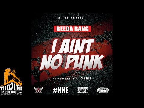 Beeda Bang - I Ain't No Punk [Prod. 3HMB] [Thizzler.com]