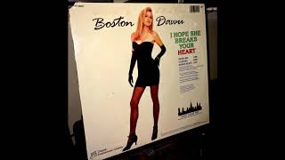 Boston Dawn - I Hope She Breaks Your Heart [club mix] 1989