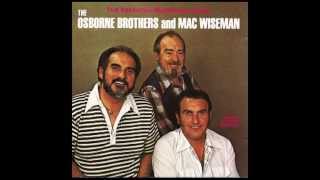 It&#39;s Goodbye And So Long To You - The Osborne Bros and Mac Wiseman - The Essential Bluegrass Album