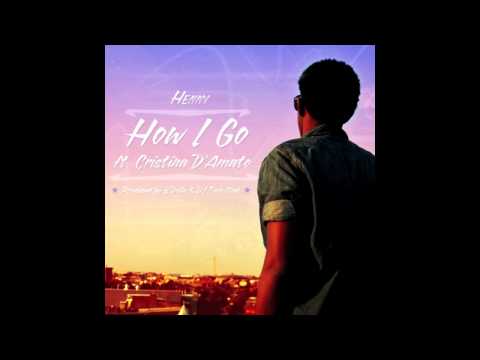 Henny - How I Go feat. Cristina D'Amato