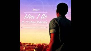 Henny - How I Go feat. Cristina D'Amato