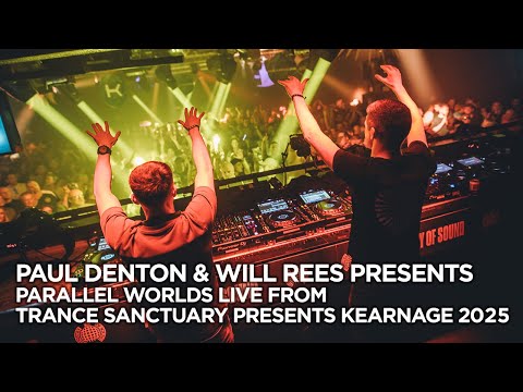 Paul Denton & Will Rees presents Parallel Worlds live from Trance Sanctuary presents Kearnage 2025