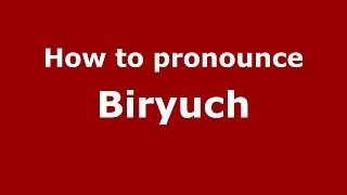 How to pronounce Biryuch