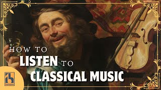 How to Listen to Classical Music