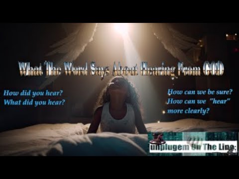 Unplugem On The Line: Hearing From God - What YOU Say, What The Bible Says, and How To Hear Clearly
