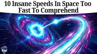 10 Insane Speeds In Space Too Fast To Comprehend MQDEFAULT Thumbnail
