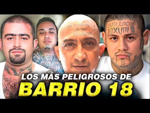 The 7 Most Dangerous Gang Members in Barrio 18