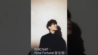 PERC%NT - Petal Fortune(꽃잎점) 연속재생