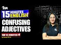 Confusing Adjectives In Just 15 Minutes By Ananya Ma Am English With Ananya