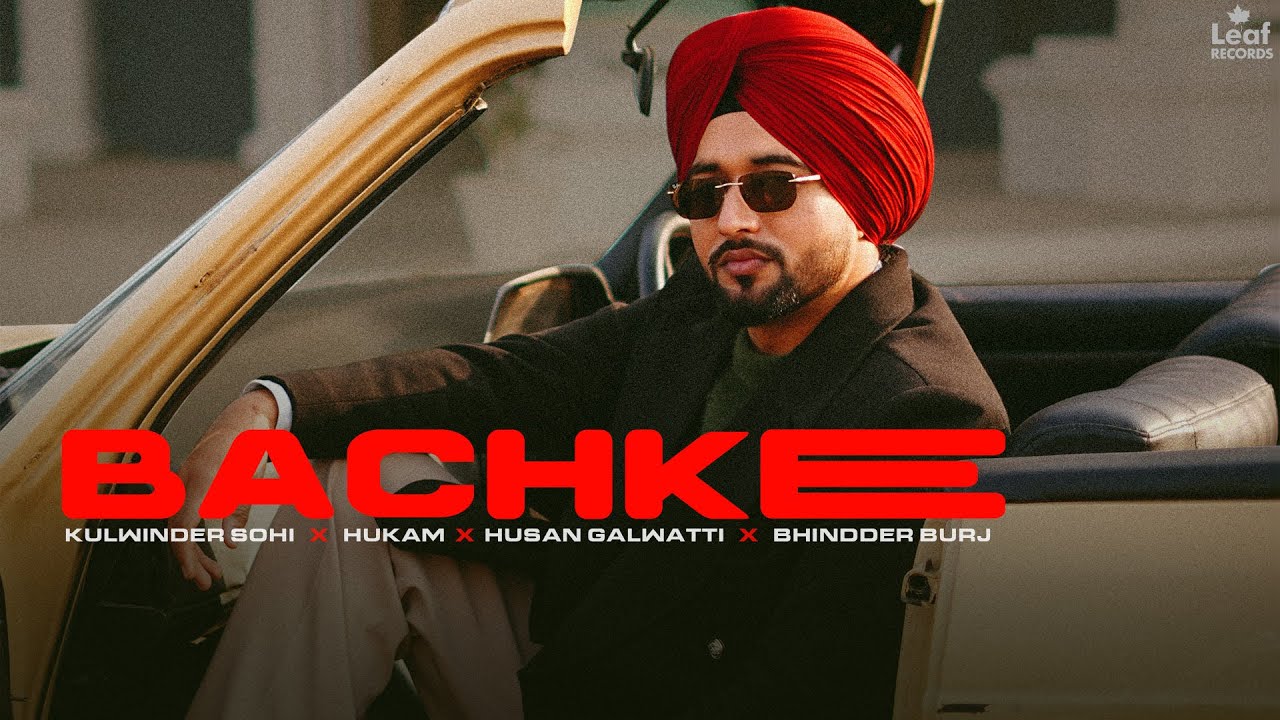 Bachke Lyrics | Kulwinder Sohi