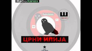 Radio Xanax - Crni Ilija