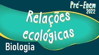Pré-Enem 2022 | Relações ecológicas - Brasil Escola
