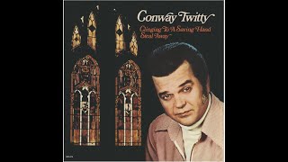Conway Twitty - Big Man Above