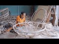 Quy trình nghệ nhân sản xuất ghế mây Papasan - Papasan Việt Nam