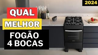 QUAL MELHOR FOGÃO 4 BOCAS COMPRAR EM  2024