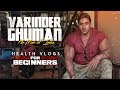 Varinder Ghuman | Health Vlogs for Beginners