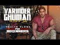 Varinder Ghuman | Health Vlogs for Beginners