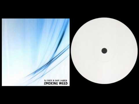 DJ Chick & Dave Lauren - Smoking Weed (Original Mix)