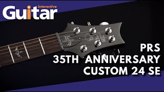 Video thumbnail for PRS 35th Anniversary Custom 24 SE | Review by Guitar Interactive Magazine