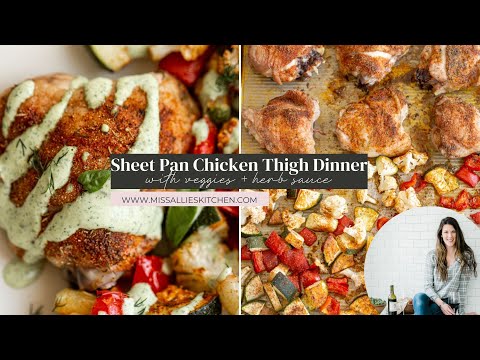 Sheet Pan Chicken Thigh Dinner with Veggies & Herby Garlic Sauce