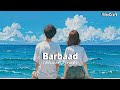 Tujhe Chu Lu Toh Kuch Mujhe Ho Jayega Slowed Reverb Barbaad Song Jubin Nautiyal VibeCraft