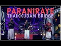 Paraniraye Malayalam Cover Onam Song Thaikkudam Bridge