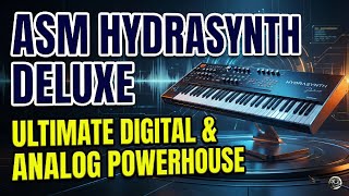 ASM Hydrasynth Deluxe Review: The Ultimate 16-Voice Sound Design Monster? 🎹