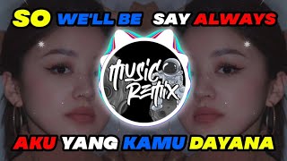 Download lagu DJ so say we'll be always X AKU SAYANG KAMU DAYANA TIKTOK VIRAL mp3 Download lagu DJ so say we'll be always X AKU SAYANG KAMU DAYANA TIKTOK VIRAL mp3