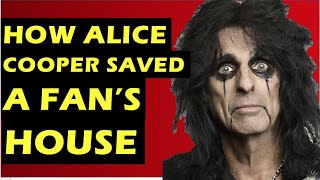 Alice Cooper: How The Rockstar Saved a Fan&#39;s House