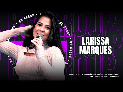 LARISSA MARQUES AO VIVO PRA PAREDÃO MÚSICAS NOVAS 2024