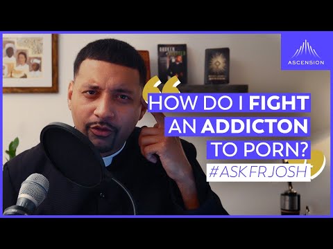 If You’re Addicted to Pornography – Ascension